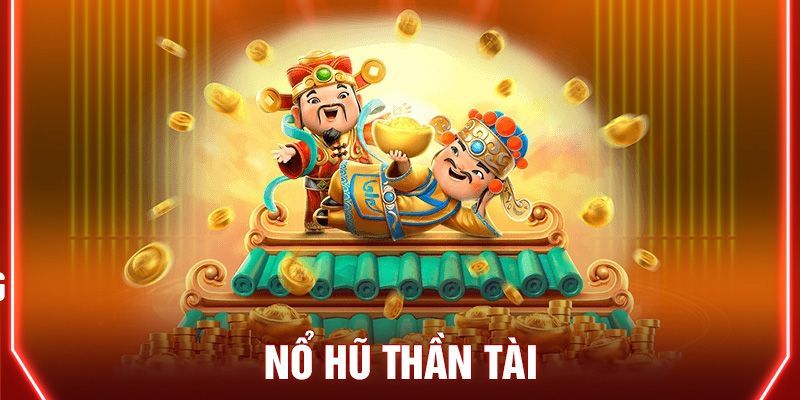 Tổng quan về Nổ hũ thần tài tại Kubet